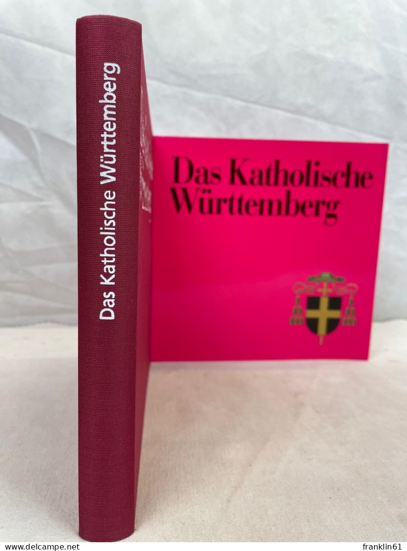 Das katholische Württemberg : die Diözese Rottenburg-Stuttgart ; Zeiten, Zeichen, Zeugen, Zukunft.