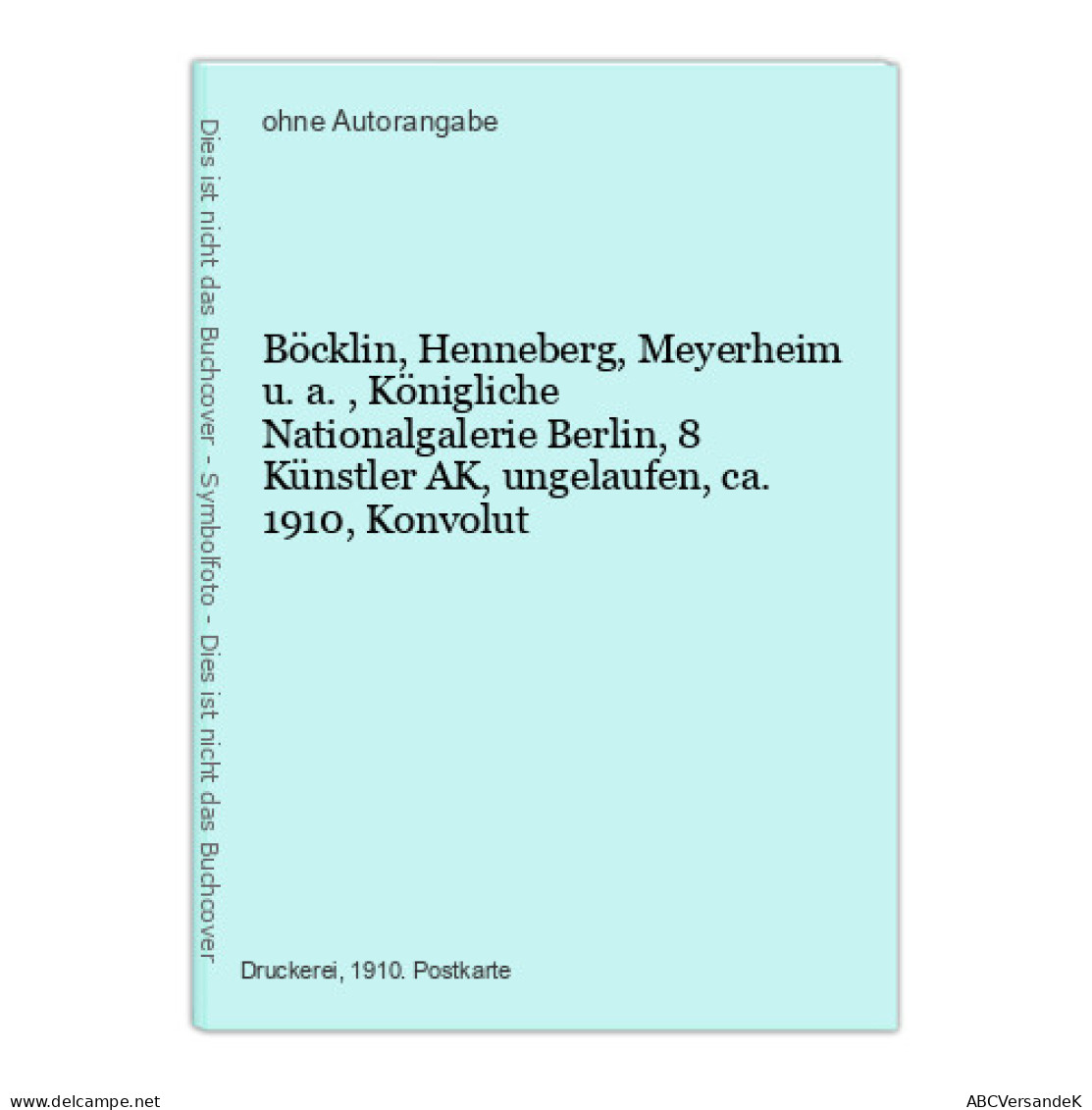 Böcklin, Henneberg, Meyerheim U. A., Königliche Nationalgalerie Berlin, 8 Künstler AK, Ungelaufen, Ca. 1910 - Non Classés