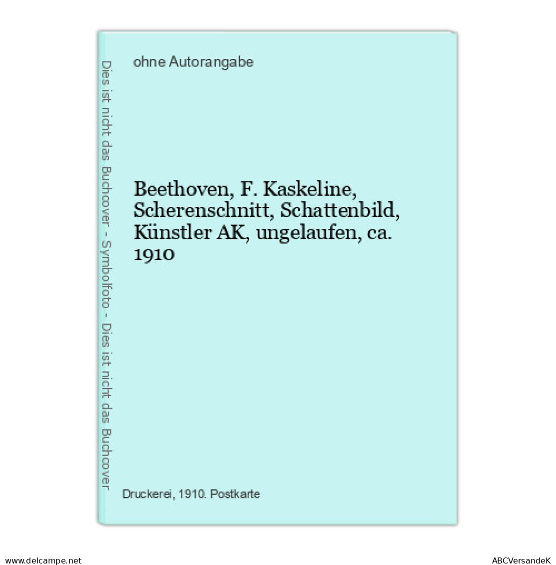 Beethoven, F. Kaskeline, Scherenschnitt, Schattenbild, Künstler AK, Ungelaufen, Ca. 1910 - Sin Clasificación