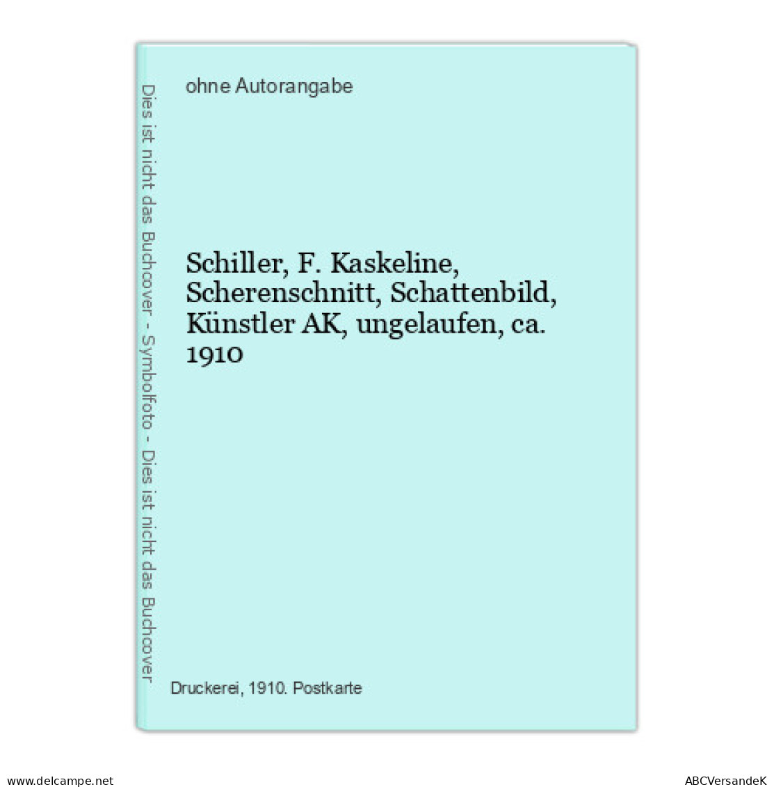 Schiller, F. Kaskeline, Scherenschnitt, Schattenbild, Künstler AK, Ungelaufen, Ca. 1910 - Unclassified