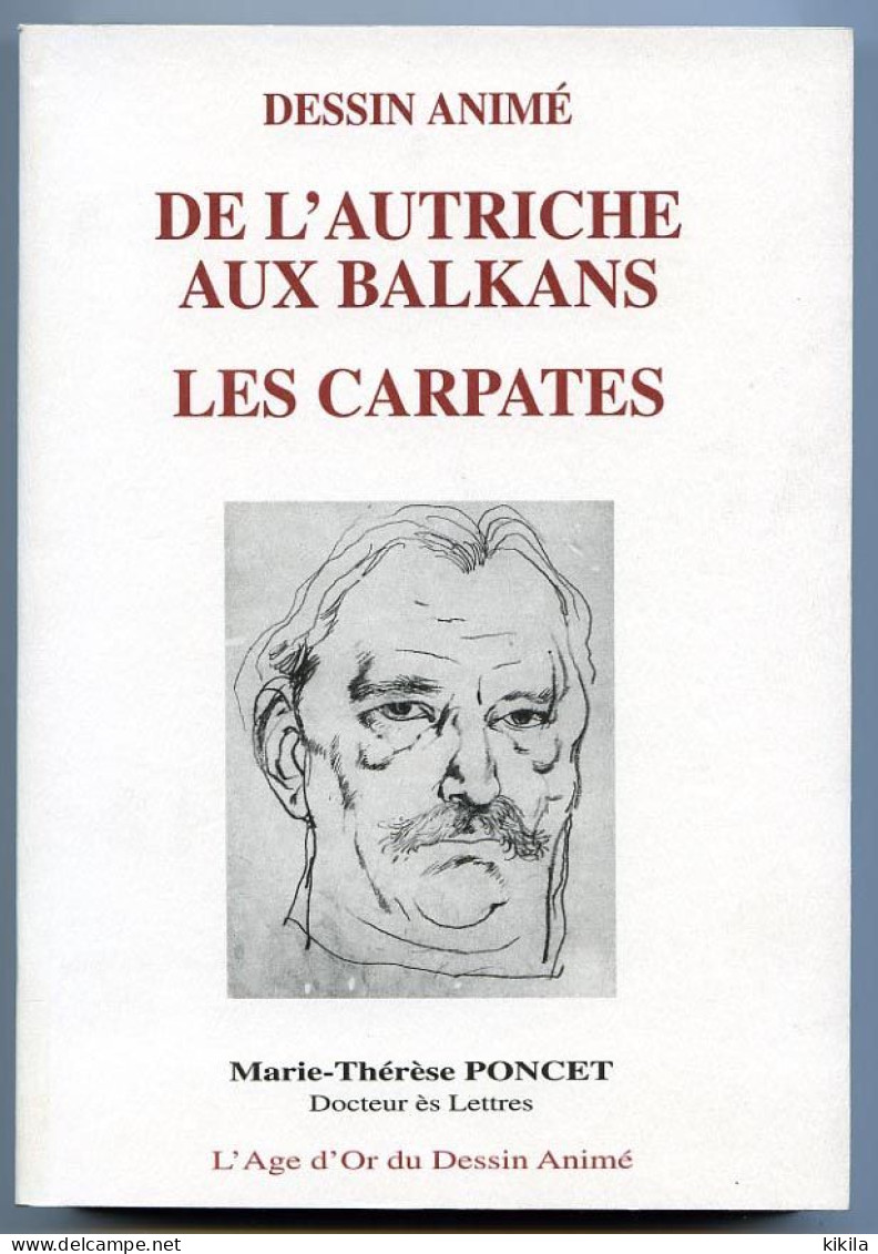 Livre Dessin Animé De L'Autriche Aux Balkans  Les Carpates  De Marie Thérèse PONCET Série L'Age D'Or Du Dessin Animé * - Autres & Non Classés