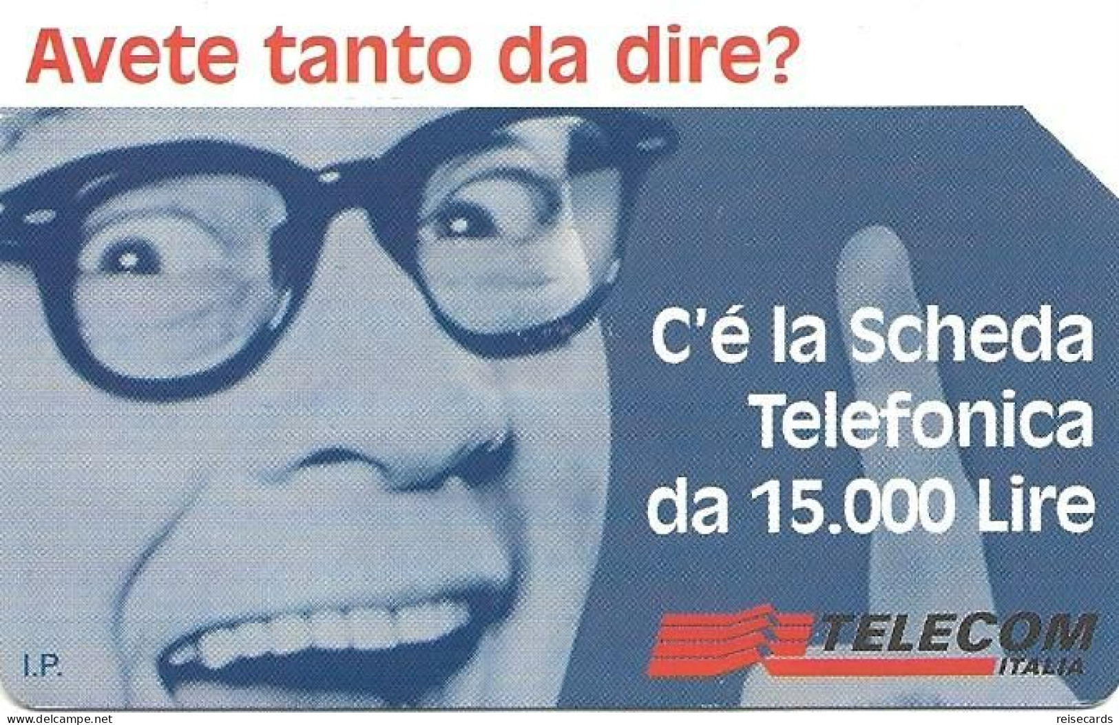 Italy: Telecom Italia - C'é La Scheda Telefonica, Avete Tanto Da Dire - Publiques Publicitaires