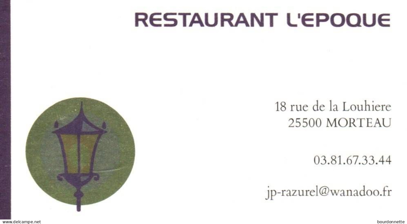 25-  MORTEAU    -PUB - CARTE VISITE -RESTAURANT L'EPOQUE - Autres & Non Classés