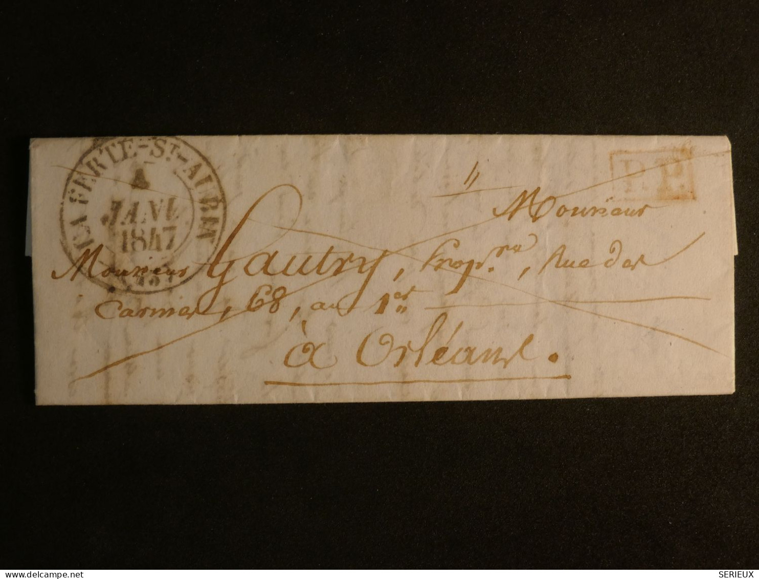 DN18  FRANCE   BELLE  LETTRE EN PORT PAYé 1847 PETIT BUREAU  LA FERTE ST AURIN  A ORLEANS     + AFF. INTERESSANT +++ - ...-1850 Vorphilatelie