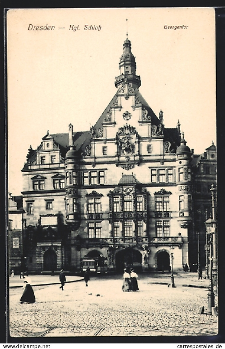 AK Dresden, Kgl. Schloss Und Georgentor  - Dresden