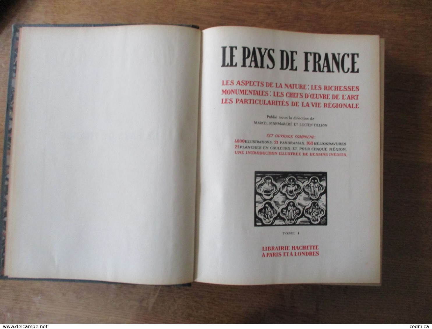 LE PAYS DE FRANCE TOMES 1,2 ET 3 LIBRAIRIE HACHETTE 1925 PUBLIE SOUS LA DIRECTION DE MARCEL MONMARCHE ET LUCIEN TILLION - Geographie
