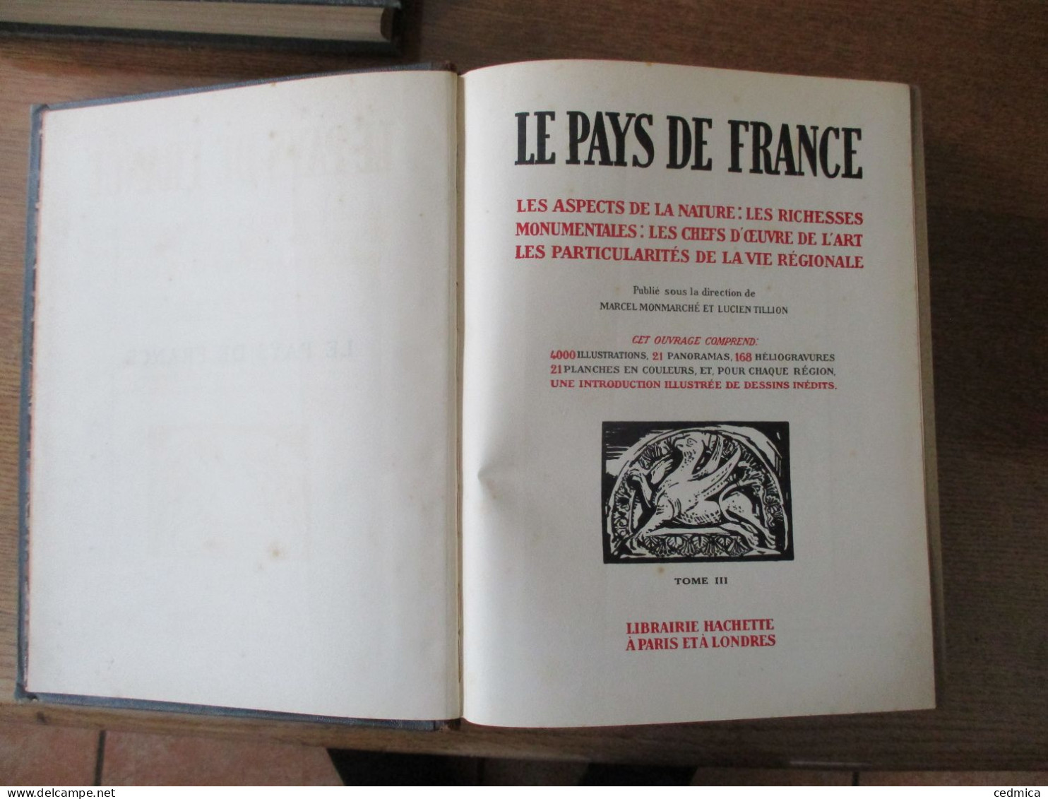 LE PAYS DE FRANCE TOMES 1,2 ET 3 LIBRAIRIE HACHETTE 1925 PUBLIE SOUS LA DIRECTION DE MARCEL MONMARCHE ET LUCIEN TILLION - Géographie