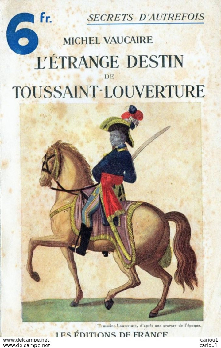 C1 HAITI Vaucaire L ETRANGE DESTIN DE TOUSSAINT LOUVERTURE Revolution NAPOLEON Port Inclus France - 1901-1940