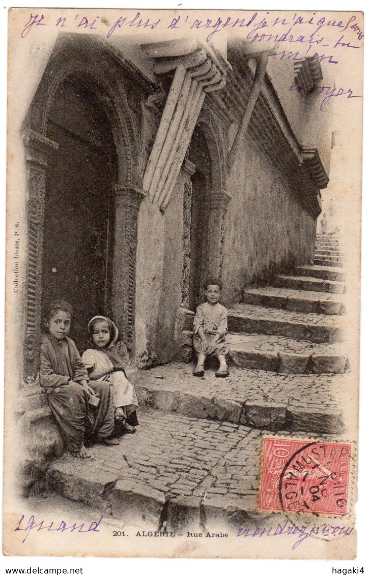 CPA  ALGERIE : - 201 - Rue Arabe - Ed. Idéal P.S. - 1904 - Algerien
