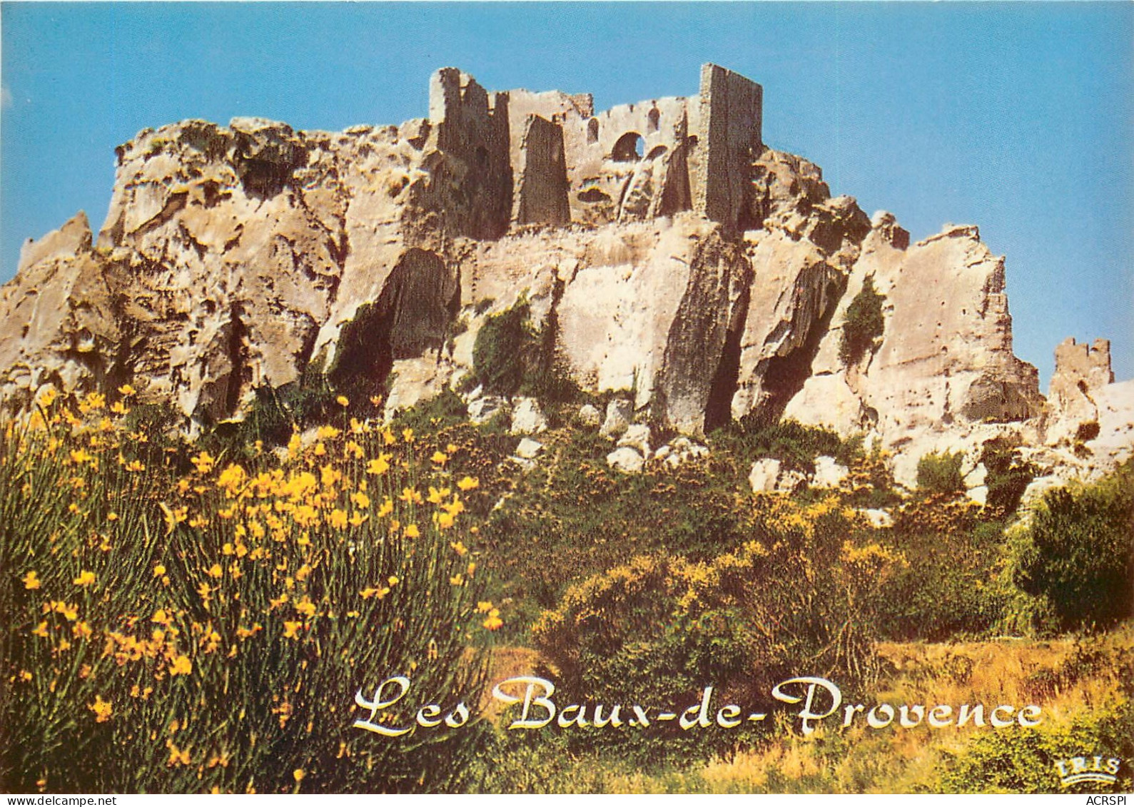 LES BAUX DE PROVENCE Les Ruines Du Chateau Demoli En 1632 Par Ordre Du Roi Louis XIII 30(scan Recto-verso) ME2616 - Les-Baux-de-Provence