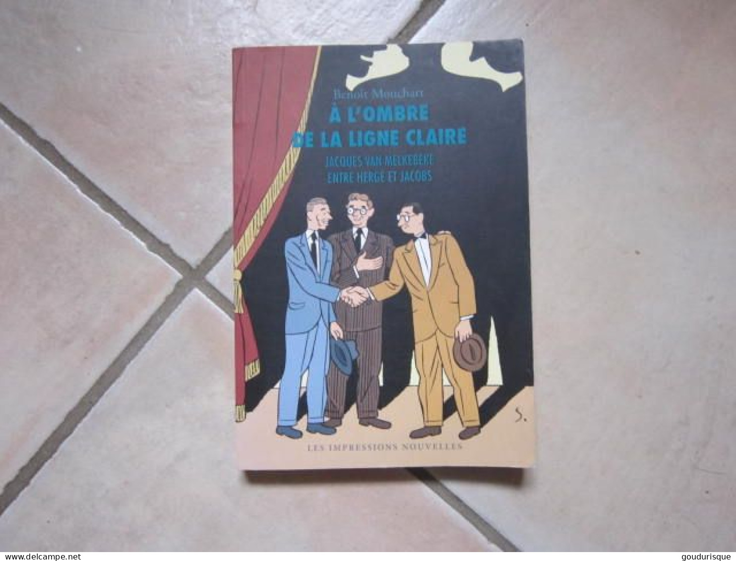 TINTIN A L'ombre De La Ligne Claire Entre HERGE Et JACOB  BEMOIT MOUCHART - Tintin