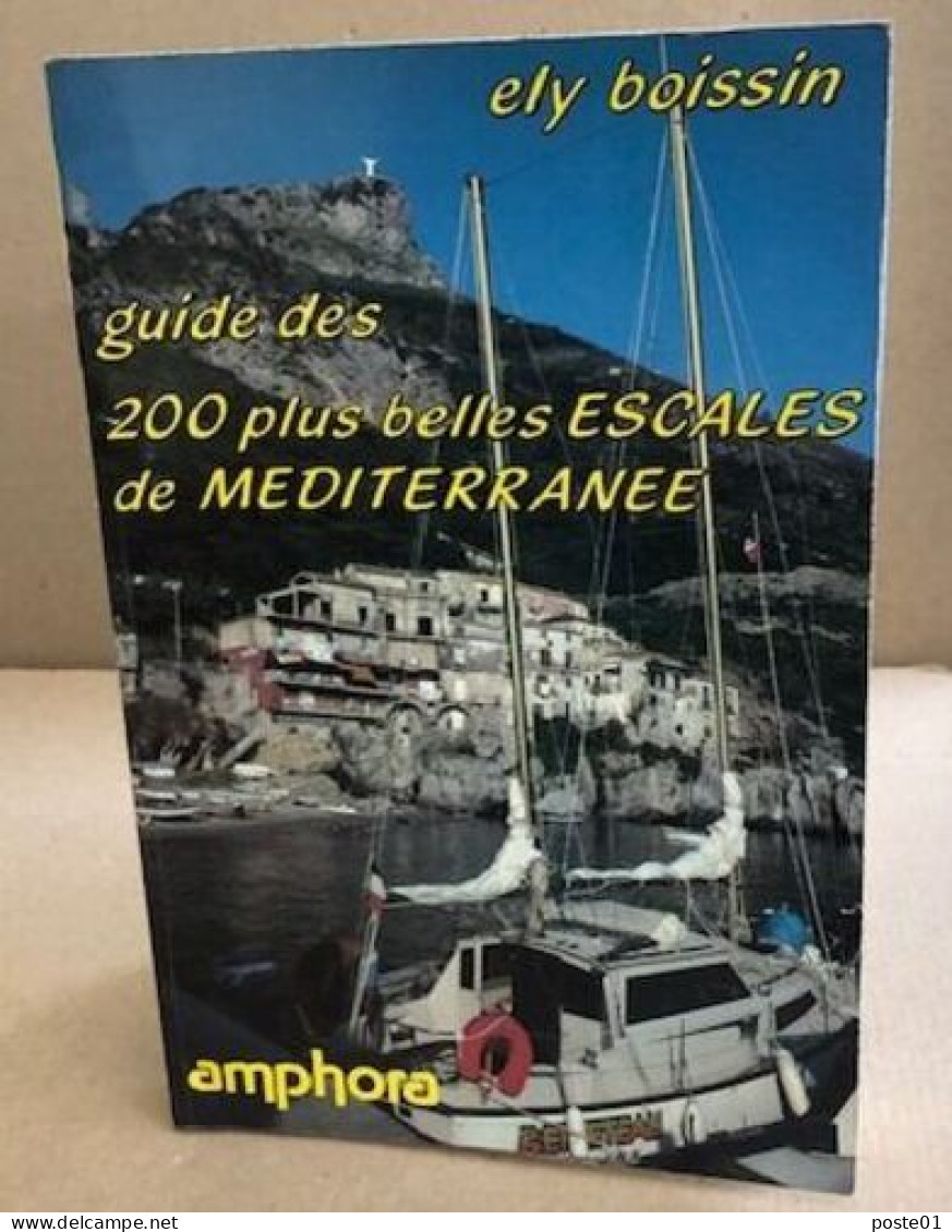 Guide Des 200 Plus Belles Escales De Méditerranée (Sports Et Loisirs) - Boats