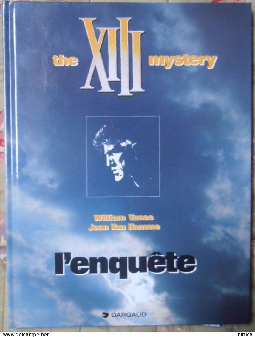 BD XIII THE XIII MYSTERY L'ENQUETE  VANCE / VAN HAMME  DARGAUD - XIII
