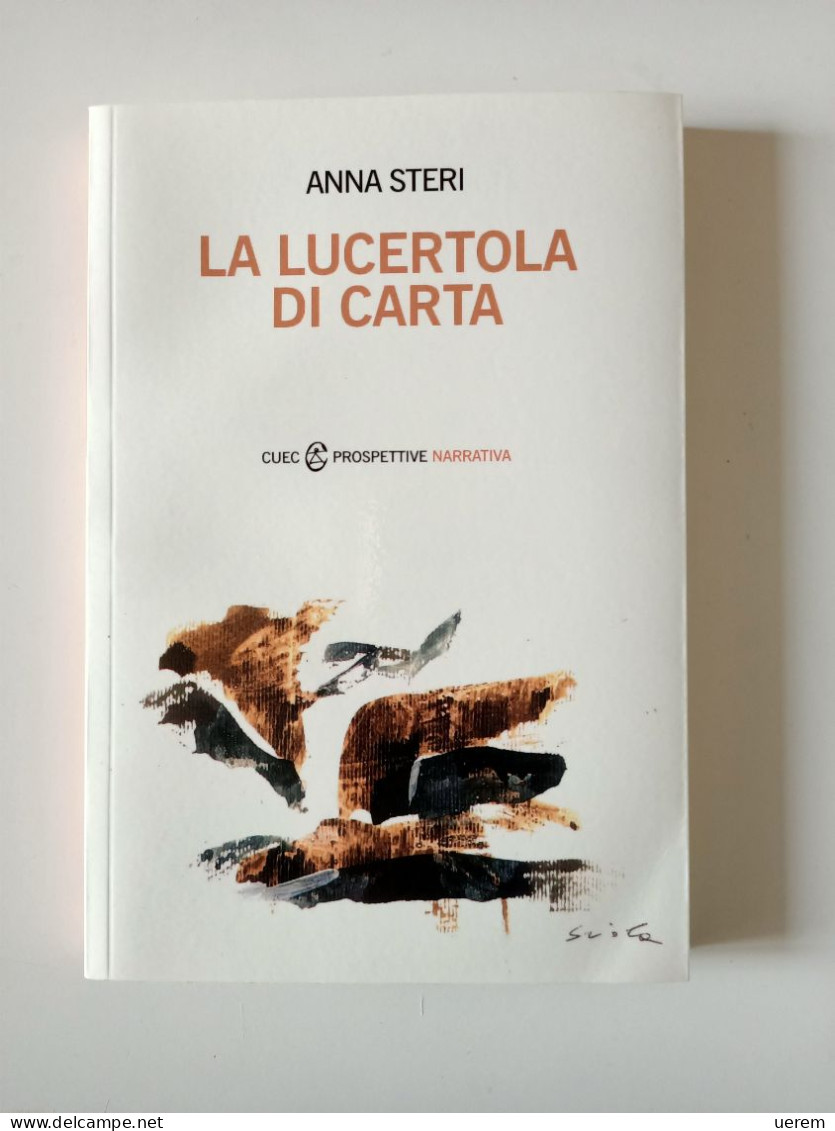 2018 STERI NARRATIVA SARDEGNA STERI ANNA LA LUCERTOLA DI CARTA Cagliari, CUEC 2018 - Livres Anciens