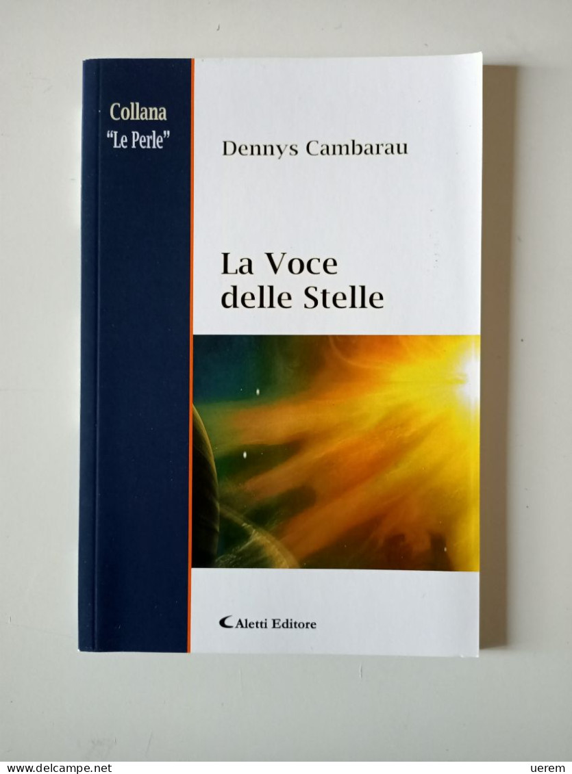 2018 CAMBARAU POESIA SARDEGNA CAMBARAU DENNYS LA VOCE DELLE STELLE Villanova Di Guidonia (RM), Aletti 2018 - Old Books