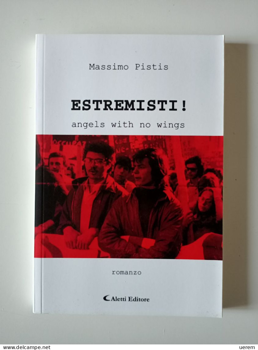 2019 NARRATIVA SARDEGNA PISTIS MASSIMO ESTREMISTI. ANGELS WITH NO WINGS Villanova Di Guidonia (RM), Aletti 2019 - Livres Anciens