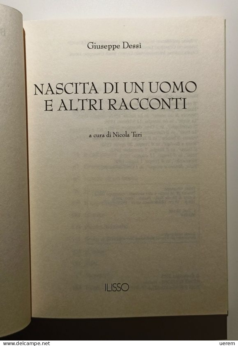 2015 Sardegna Dessì Ilisso Dessì Giuseppe Nascita Di Un Uomo E Altri Racconti Nuoro, Ilisso 2015 - Libri Antichi