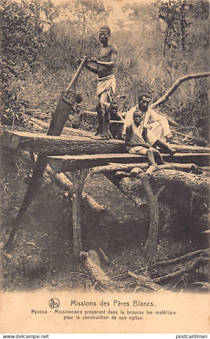 Malawi - Nyassa - Missionary Preparing Materials For The Construction Of His Church In The Bush - Publ. Missions Des Pèr - Malawi