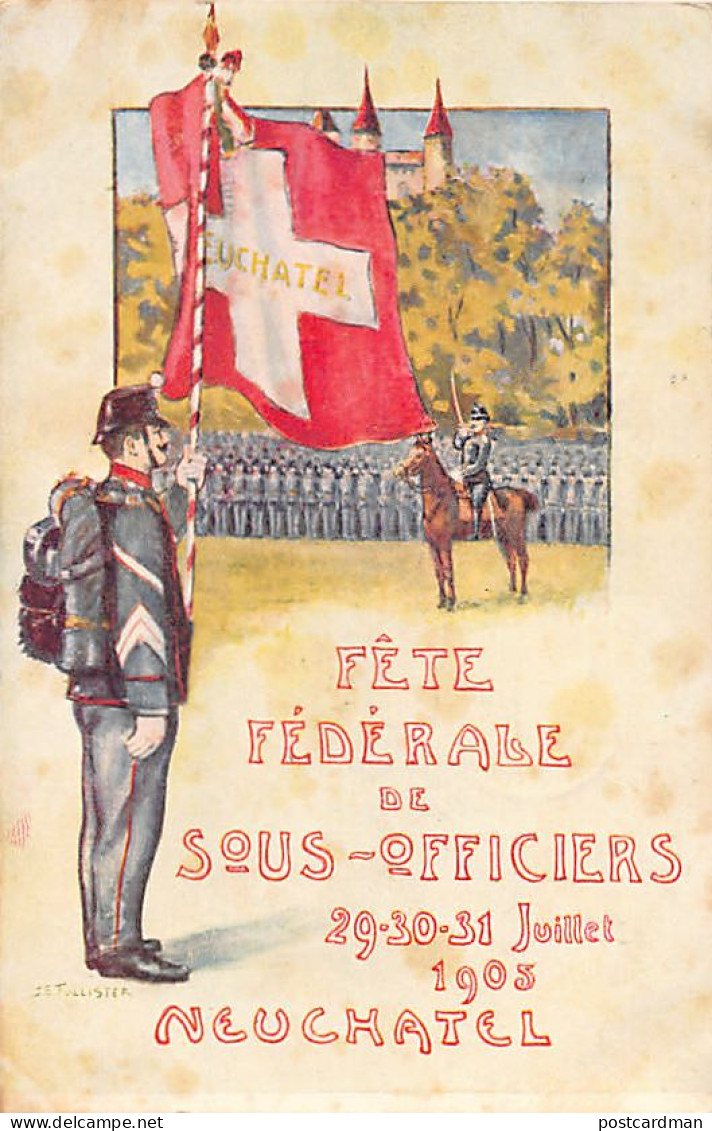 NEUCHÂTEL - Fête Fédérale Des Sous-Officiers Du 29 Au 31 Juillet 1905 - Ed. Timothée Jacot  - Neuchâtel