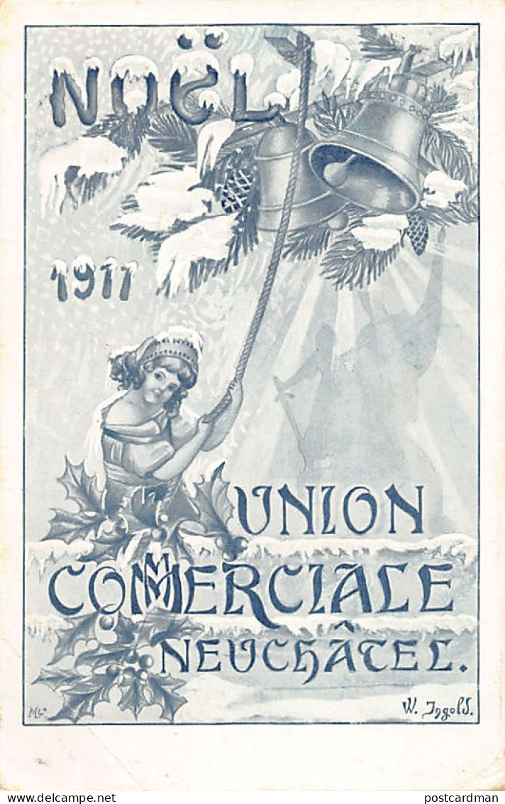 NEUCHÂTEL - Noël 1911 - Union Commerciale - Dessinée Par W. Ingold - Ed. Inconnu  - Neuchâtel