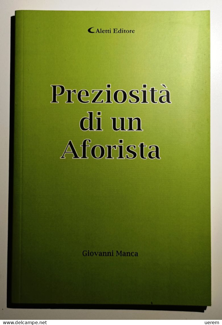 2018 Poesia Manca Giovanni Preziosità Di Un Aforista Villanova Di Guidonia (RM), Aletti 2018 - Livres Anciens
