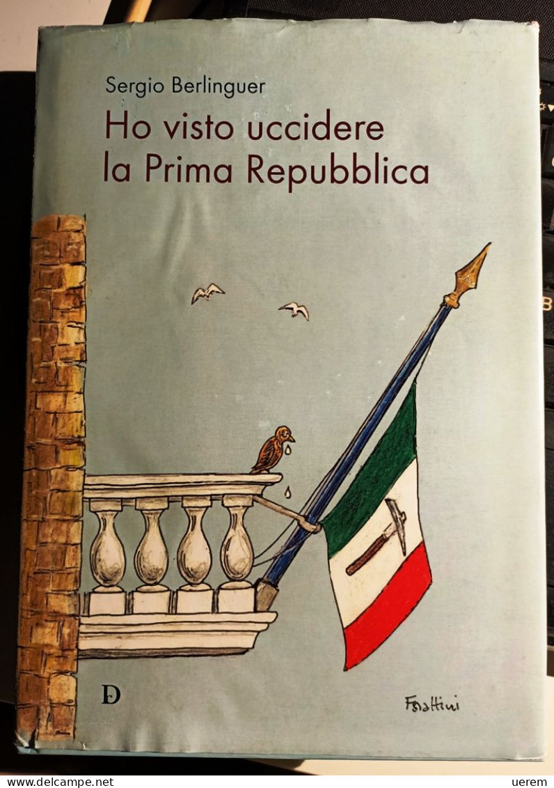2014 Politica Berlinguer Sergio Ho Visto Uccidere La Prima Repubblica Sassari, Carlo Delfino Editore 2014 - Libri Antichi