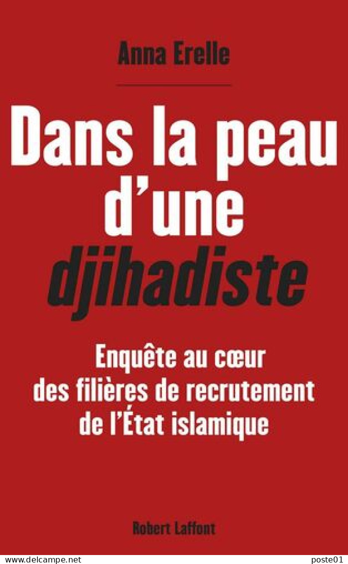 Dans La Peau D'une Djihadiste: Enquête Au Coeur Des Filières De Recrutement De L'Etat Islamique - Otros & Sin Clasificación