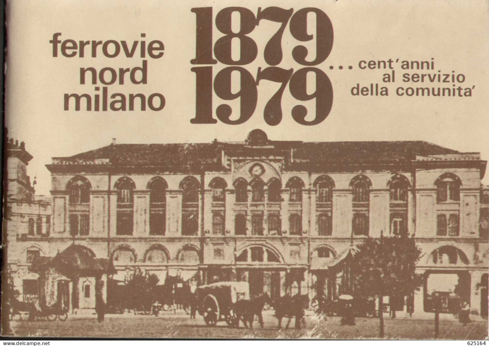 Livre FERROVIE NORD MILANO 1879- 1979 Cent'anni Al Servizio  Della Comunità - A Cura Di Giovanni Cornolò - Oude Boeken