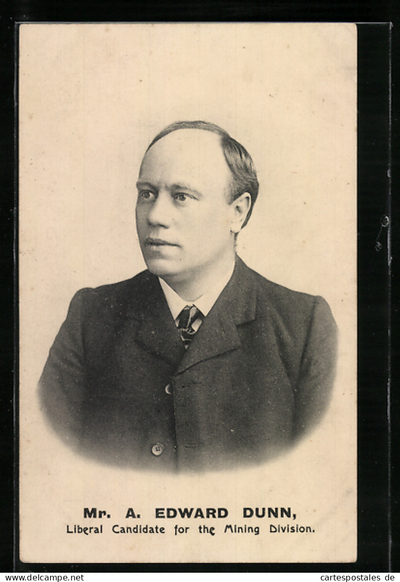AK Grossbritannien, Mr. A. Edward Dunn, Liberal Candidate For The Mining Division  - Hommes Politiques & Militaires