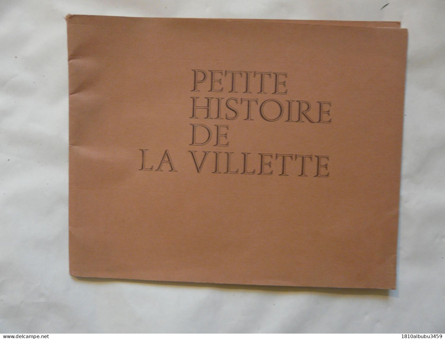 FASCICULE - PETITE HISTOIRE DE LA VILLETTE 1968 - Geschichte