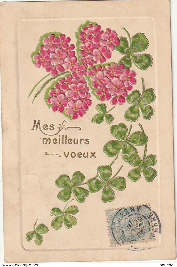 XXX - " MES MEILLEURS VOEUX " - CARTE FANTAISIE GAUFREE - FLEURS ET TREFLE - DORURE - 2 SCANS - Nouvel An