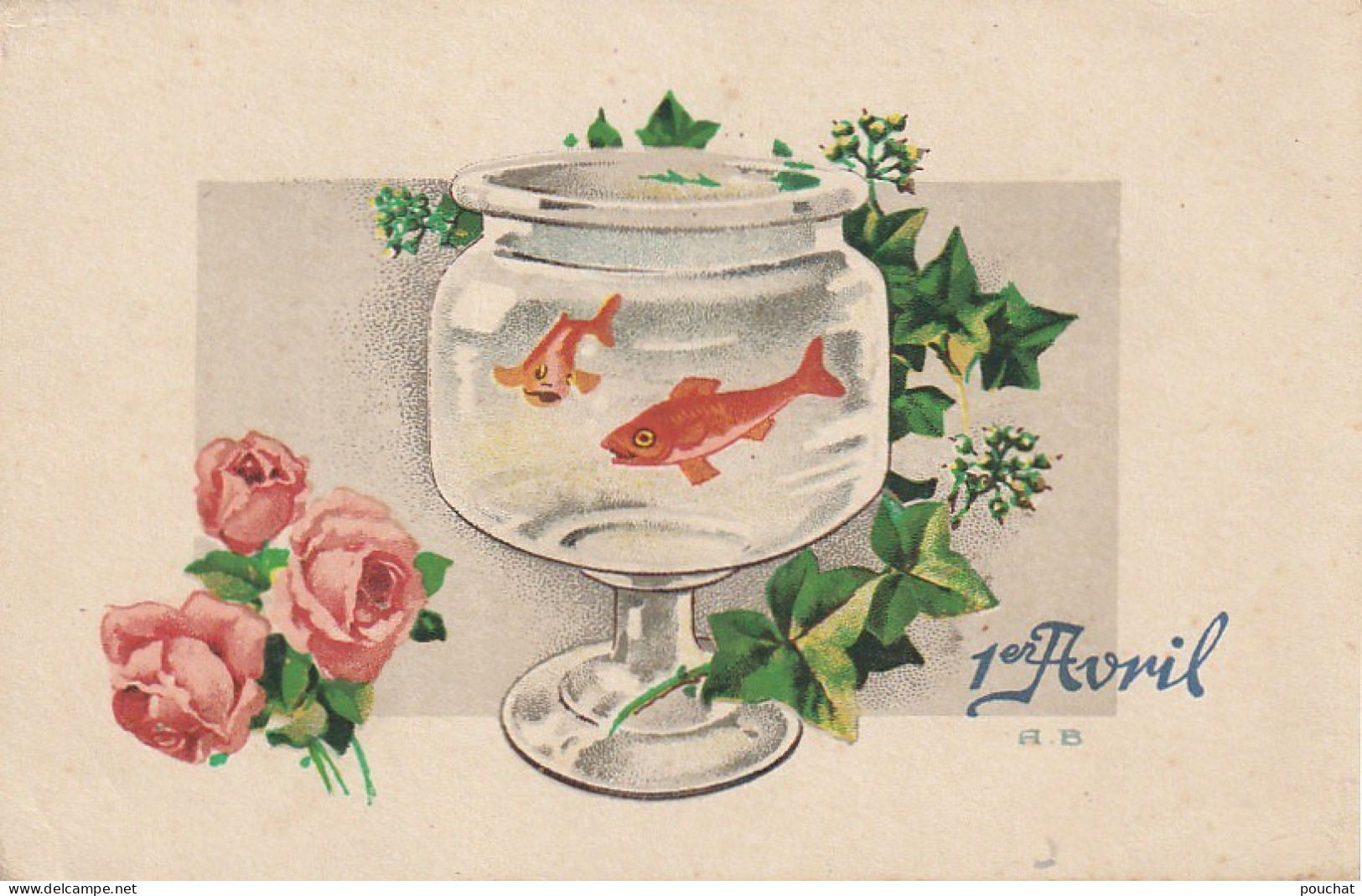 XXX - " 1er AVRIL " - BOCAL DE POISSONS ROUGES  ET FLEURS - ILLUSTRATEUR  A. B. - 2 SCANS - April Fool's Day