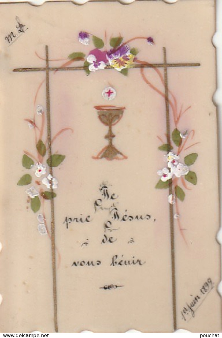 XXX -" JE PRIE JESUS DE VOUS BENIR " - CARTE RELIGIEUSE CELLULOID PEINTE ( 01/06/1899 ) - CALICE  ET FLEURS  - Religion & Esotericism