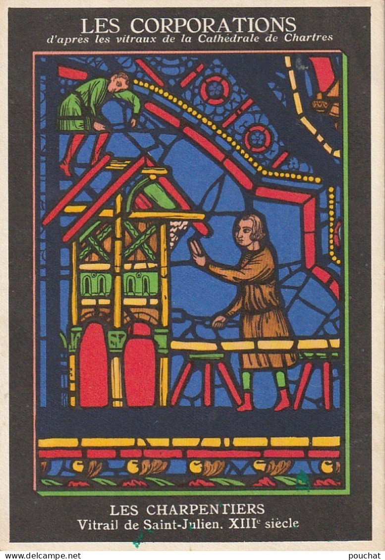 XXX - LES CHARPENTIERS ( LES CORPORATIONS , VITRAUX CATHEDRALE DE CHARTRES )- CARTE PUBLICITAIRE SOCIETE " SPECIA " - Publicités