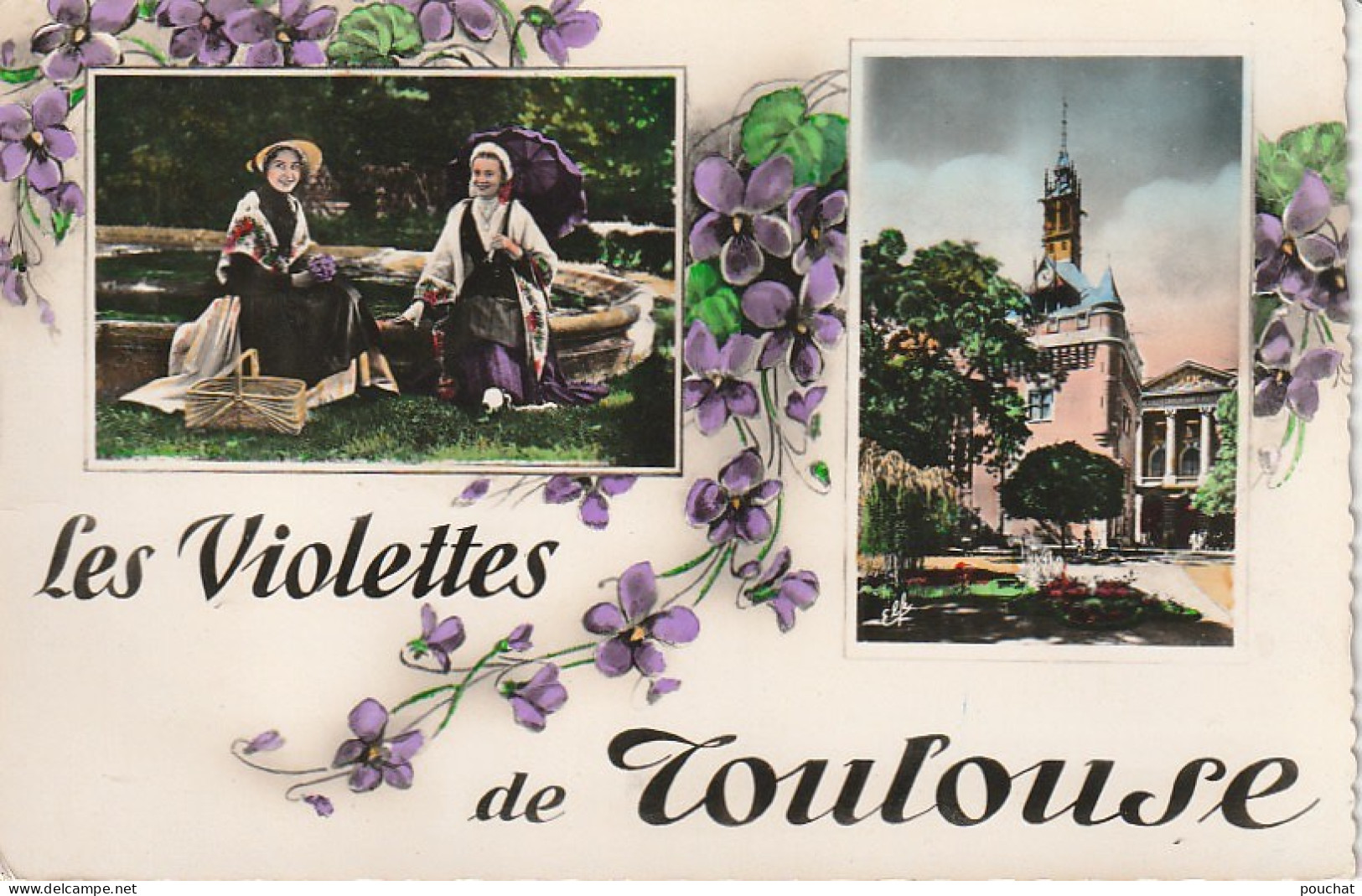 XXX -(31) LES VIOLETTES DE TOULOUSE - CARTE MULTIVUES COULEURS : DONJON DU CAPITOLE , TOULOUSAINES EN COSTUMES REGIONAUX - Toulouse