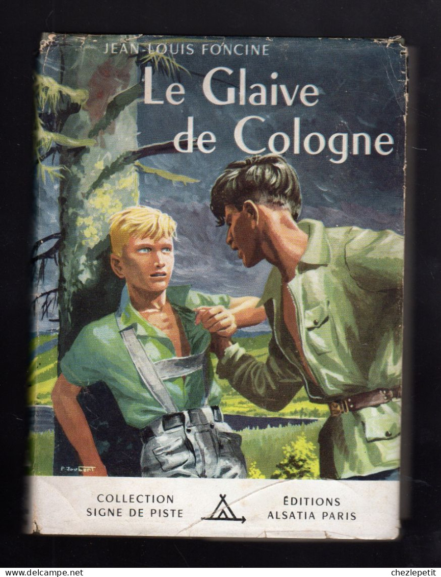 LE GLAIVE DE COLOGNE JEAN LOUIS FONCINE Collection Signe De Piste Alsatia 1954 - Autres & Non Classés