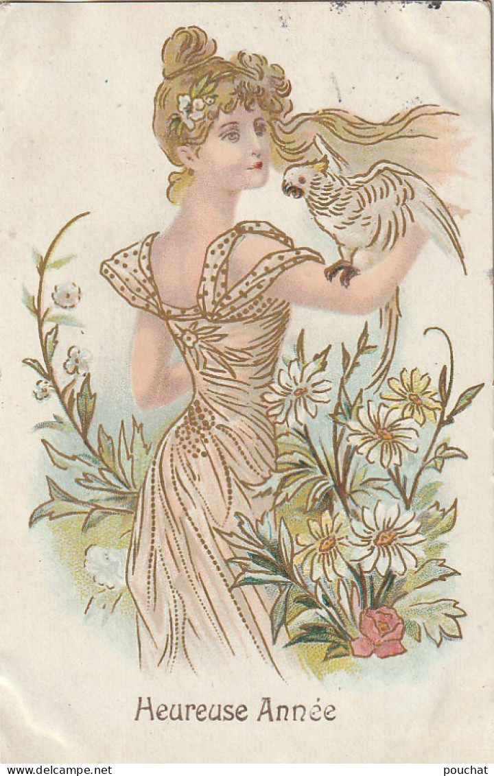 XXX - " HEUREUSE ANNEE " - FEMME AVEC PERROQUET AU MILIEU DES FLEURS - STYLE ART NOUVEAU - ILLUSTRATEUR - 2 SCANS - Anno Nuovo