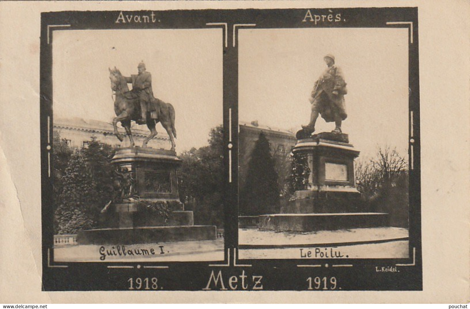 XXX -(57) METZ - STATUE GUILLAUME 1er ( 1918) REMPLACEE PAR LA  STATUE D' UN POILU ( 1919 ) - 2 SCANS - Metz