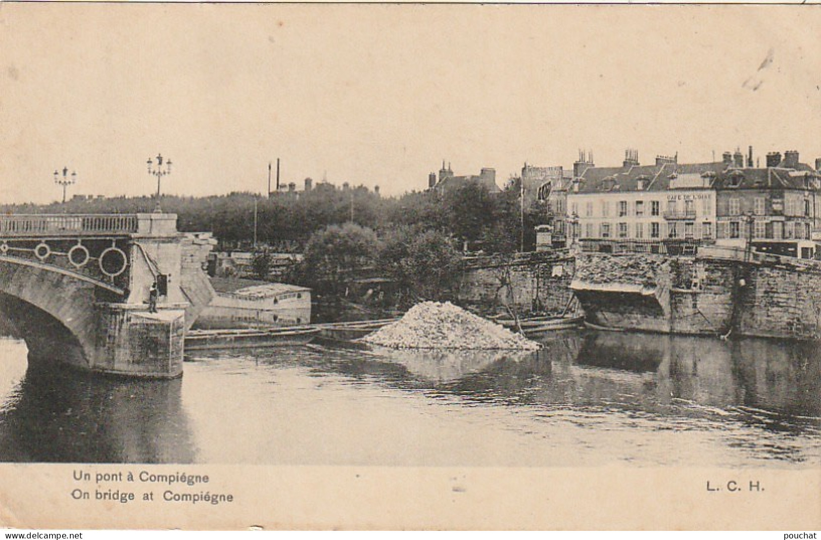 XXX -(60) COMPIEGNE - UN PONT - DESTRUCTION  - CAFE DE L' OISE - 2 SCANS - Compiegne