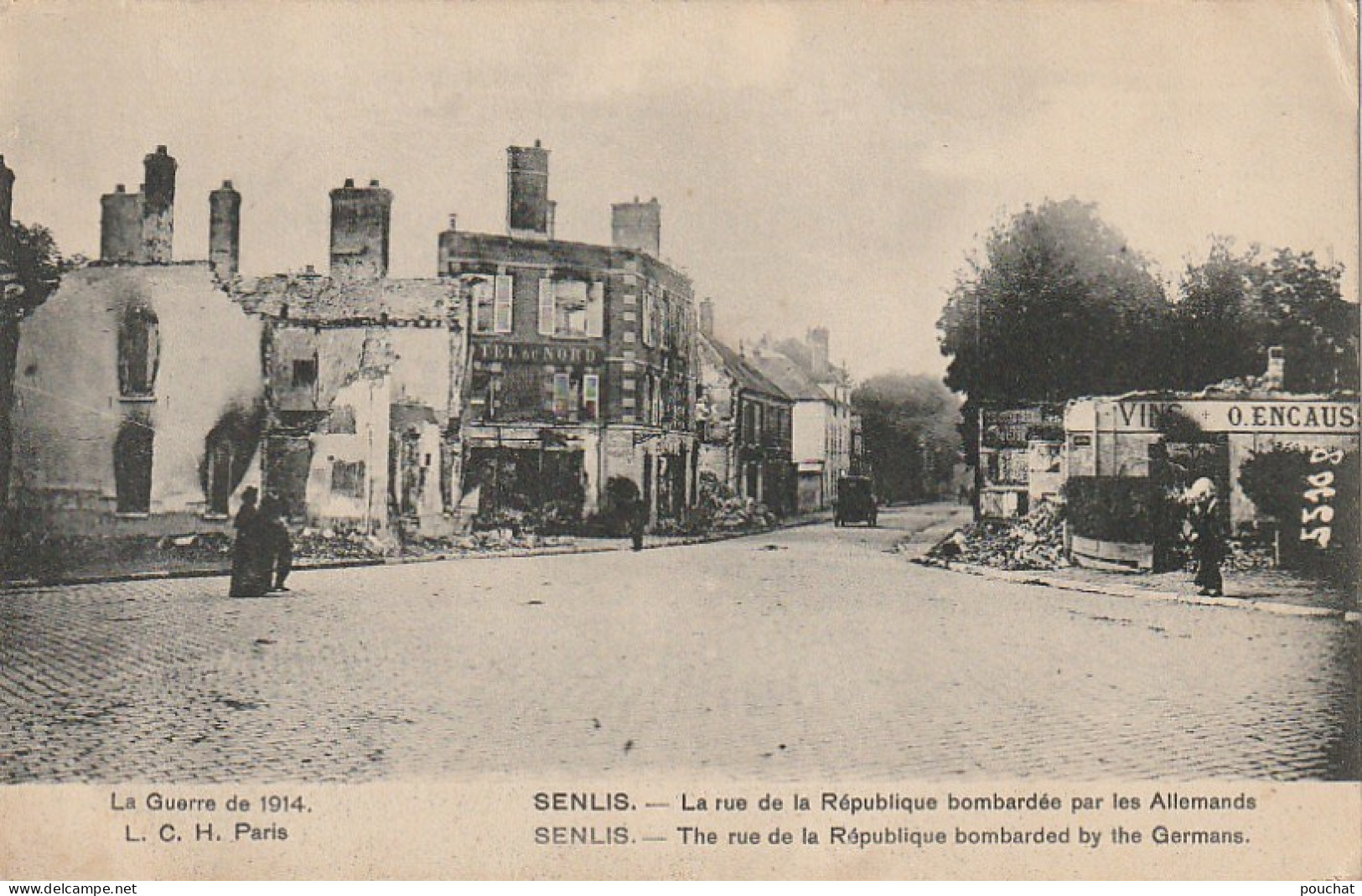 XXX -(60) GUERRE 1914 - SENLIS - LA RUE DE LA REPUBLIQUE BOMBARDEE PAR LES ALLEMANDS  - 2 SCANS - Senlis