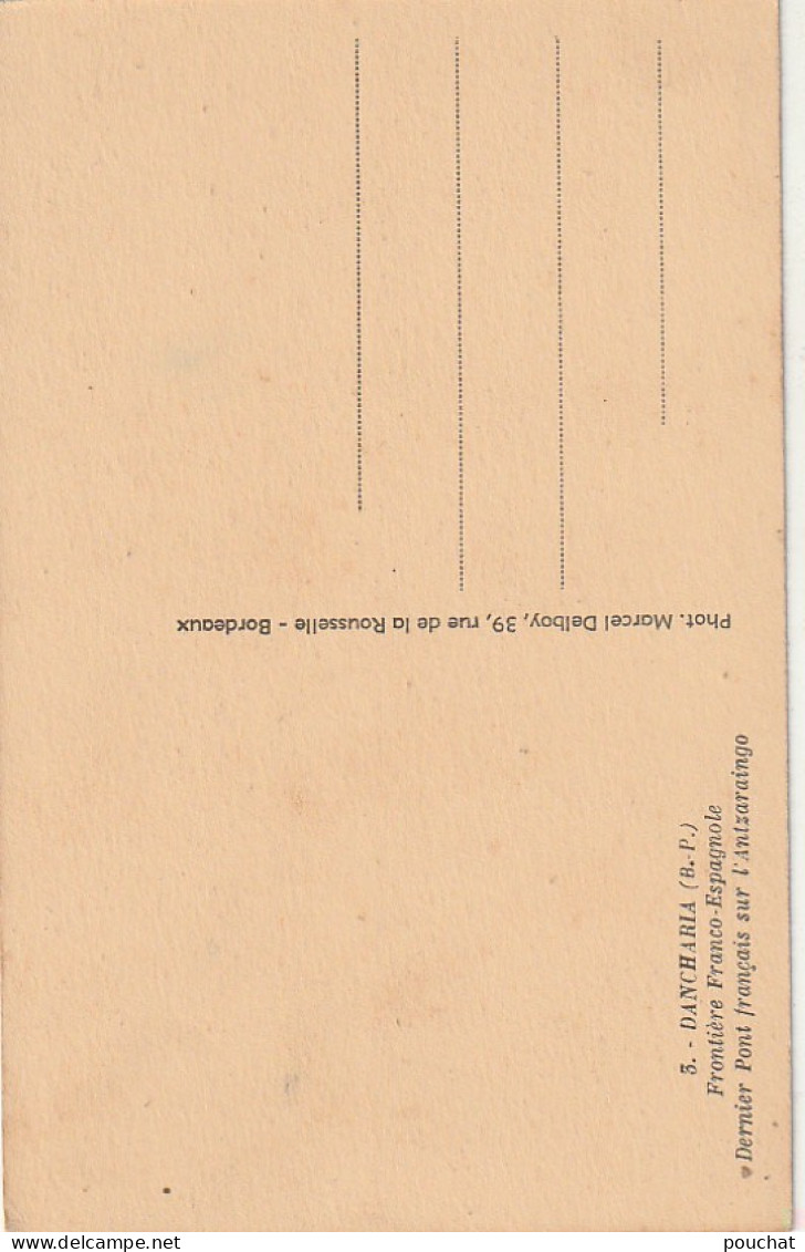 XXX -(64) DANCHARIA - FRONTIERE FRANCO ESPAGNOLE - DERNIER PONT FRANCAIS SUR L' ANTZARAINGO  - 2 SCANS - Otros & Sin Clasificación