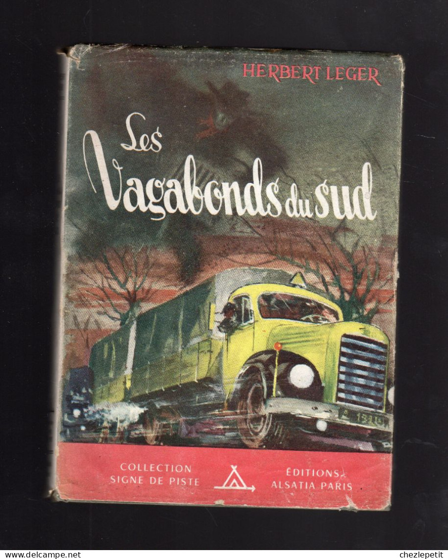 LES VAGABONDS DU SUD HERBERT LEGER Collection Signe De Piste Alsatia 1952 - Autres & Non Classés