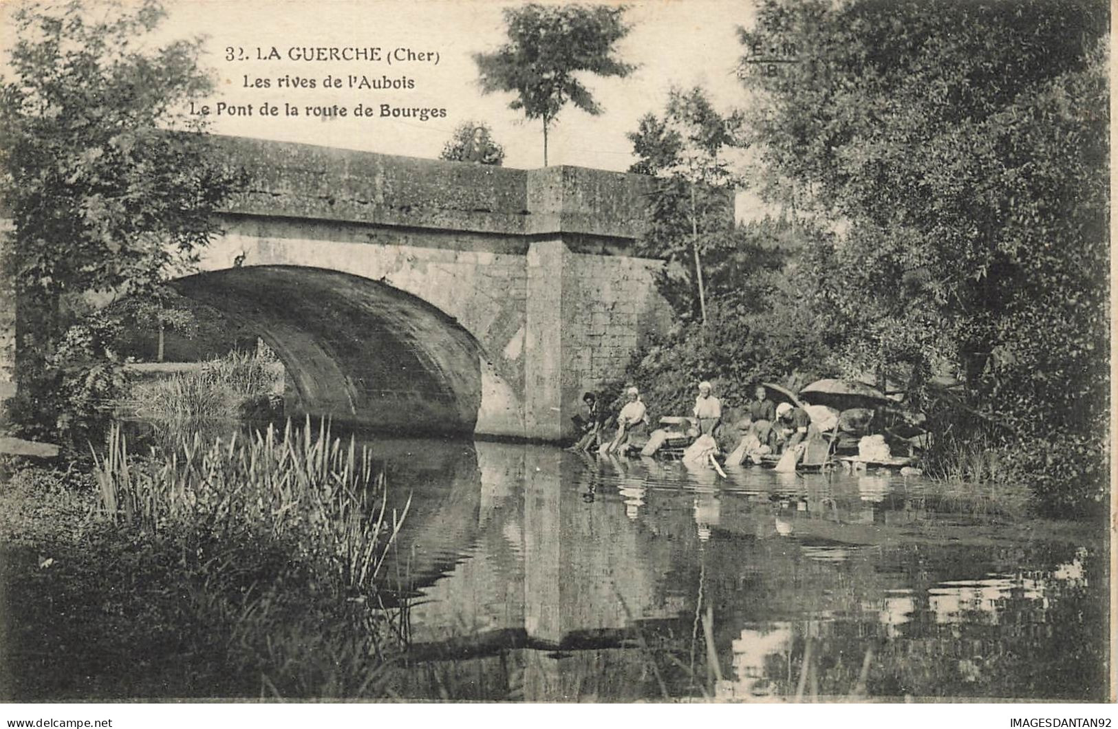 18 LA GUERCHE #27397  RIVES DE L AUBOIS PONT DE ROUTE DE BOURGES ET LAVANDIERES - La Guerche Sur L'Aubois