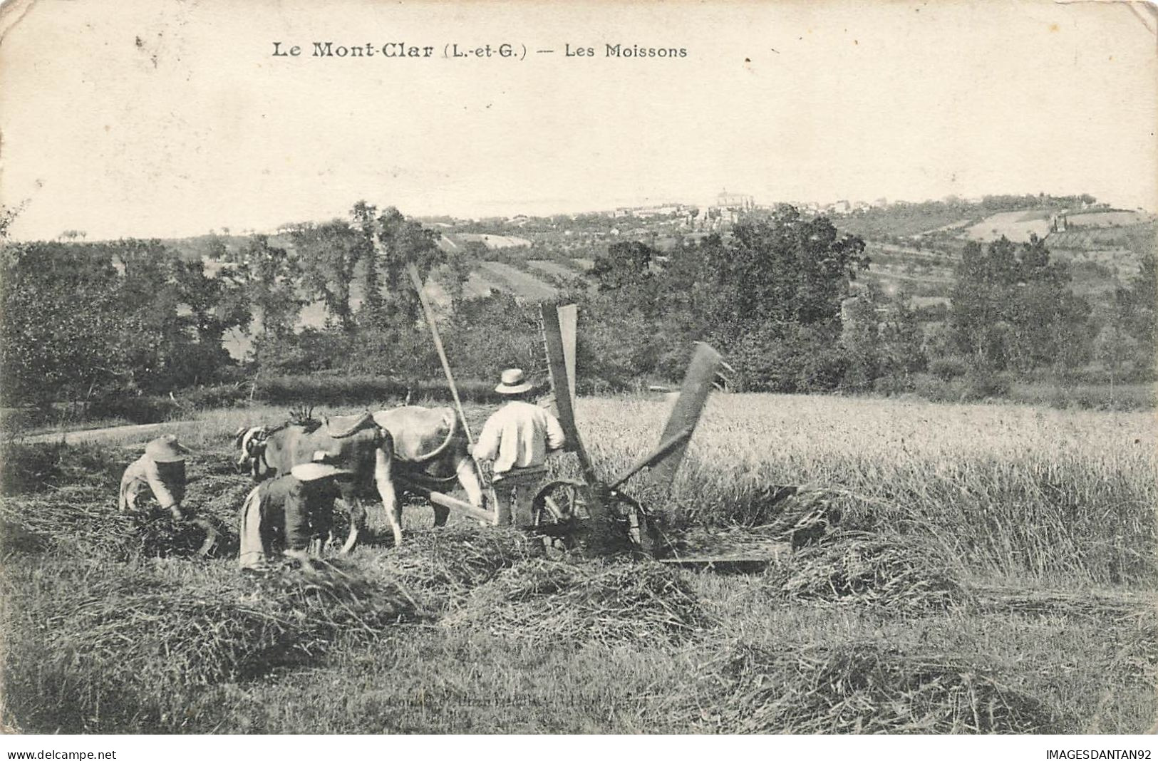 47 LE MONT CLAR #27297 LES MOISSONS MOISSONNEUSE BATTEUSE TIRE PAR ATTELAGE DE BOEUFS - Altri & Non Classificati