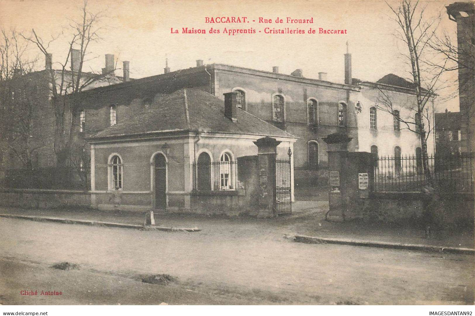 54 BACCARAT #31905 RUE DE FROUARD MAISON DES APPRENTIS CRISTALLERIE - Baccarat