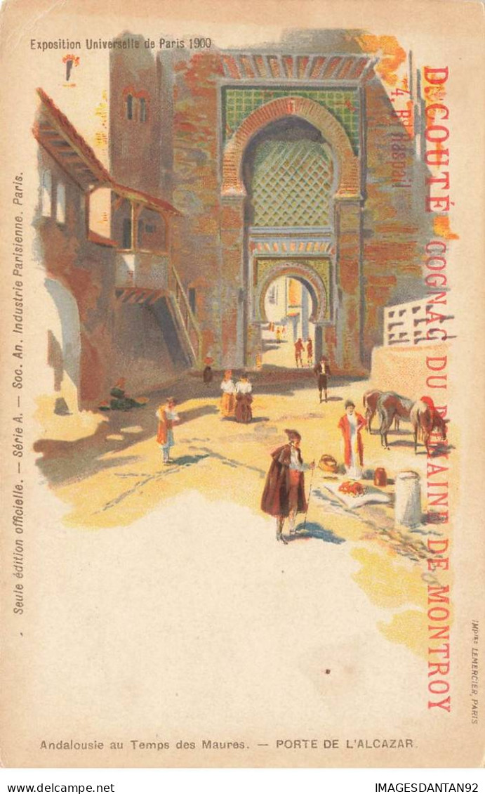 75 PARIS #32637 PORTE DE L ALCAZAR EXPOSITION 1900 PUBLICITE COGNAC DE MONTROY ALCOOL - Otros & Sin Clasificación