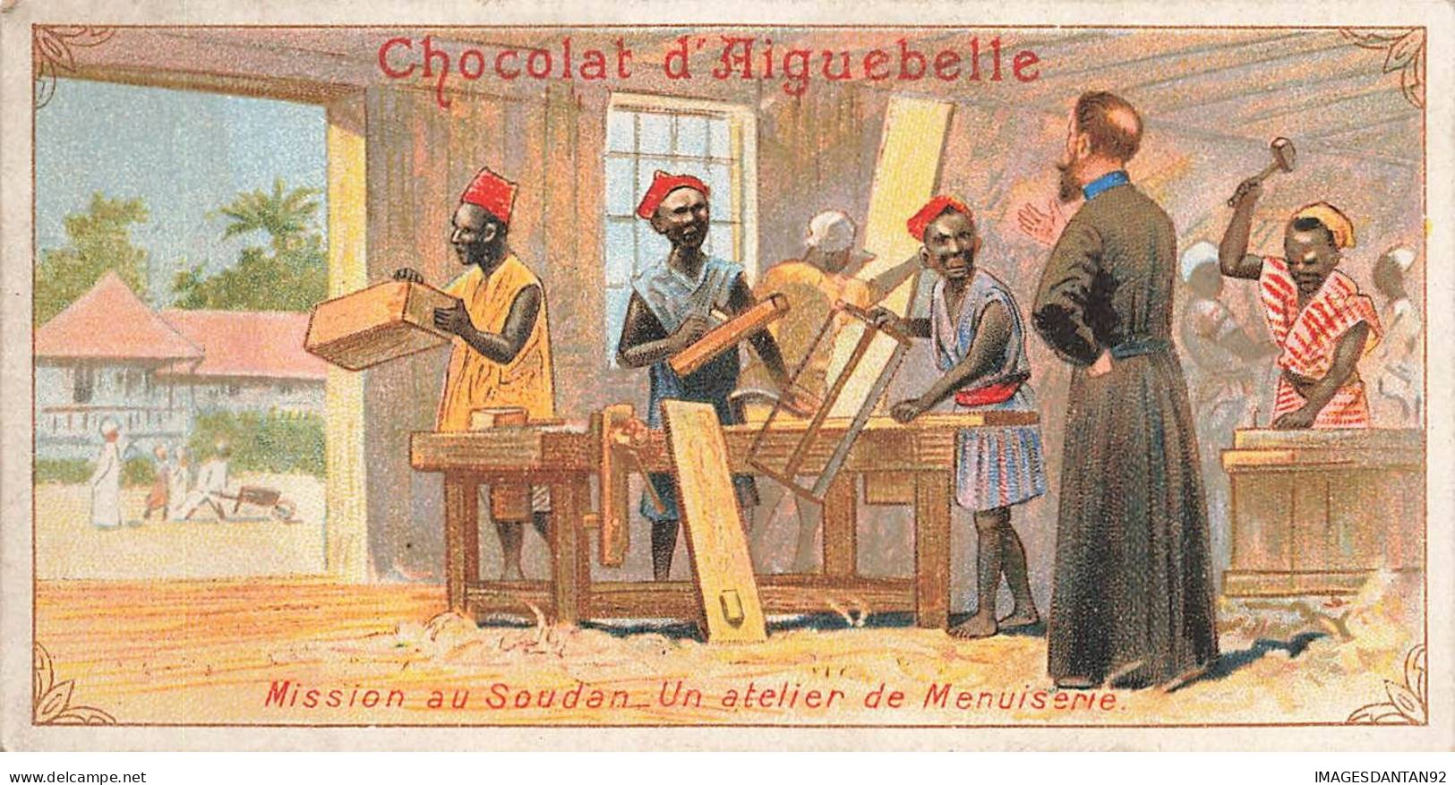 CHROMO #CL30988 CHOCOLAT D AIGUEBELLE PRETRE MISSIONNAIRE SOUDAN ATELIER MENUISERIE - Aiguebelle