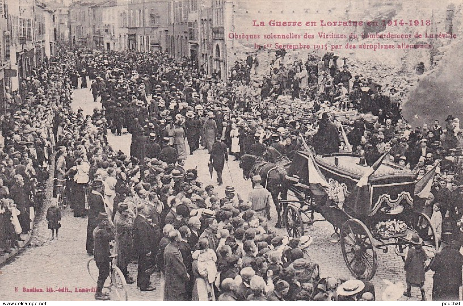 XXX Nw - GUERRE 1914 - GUERRE EN LORRAINE - OBSEQUES SOLENNELLES DES VICTIMES DU BOMBARDEMENT DE LUNEVILLE SEPT. 1915 - Guerre 1914-18