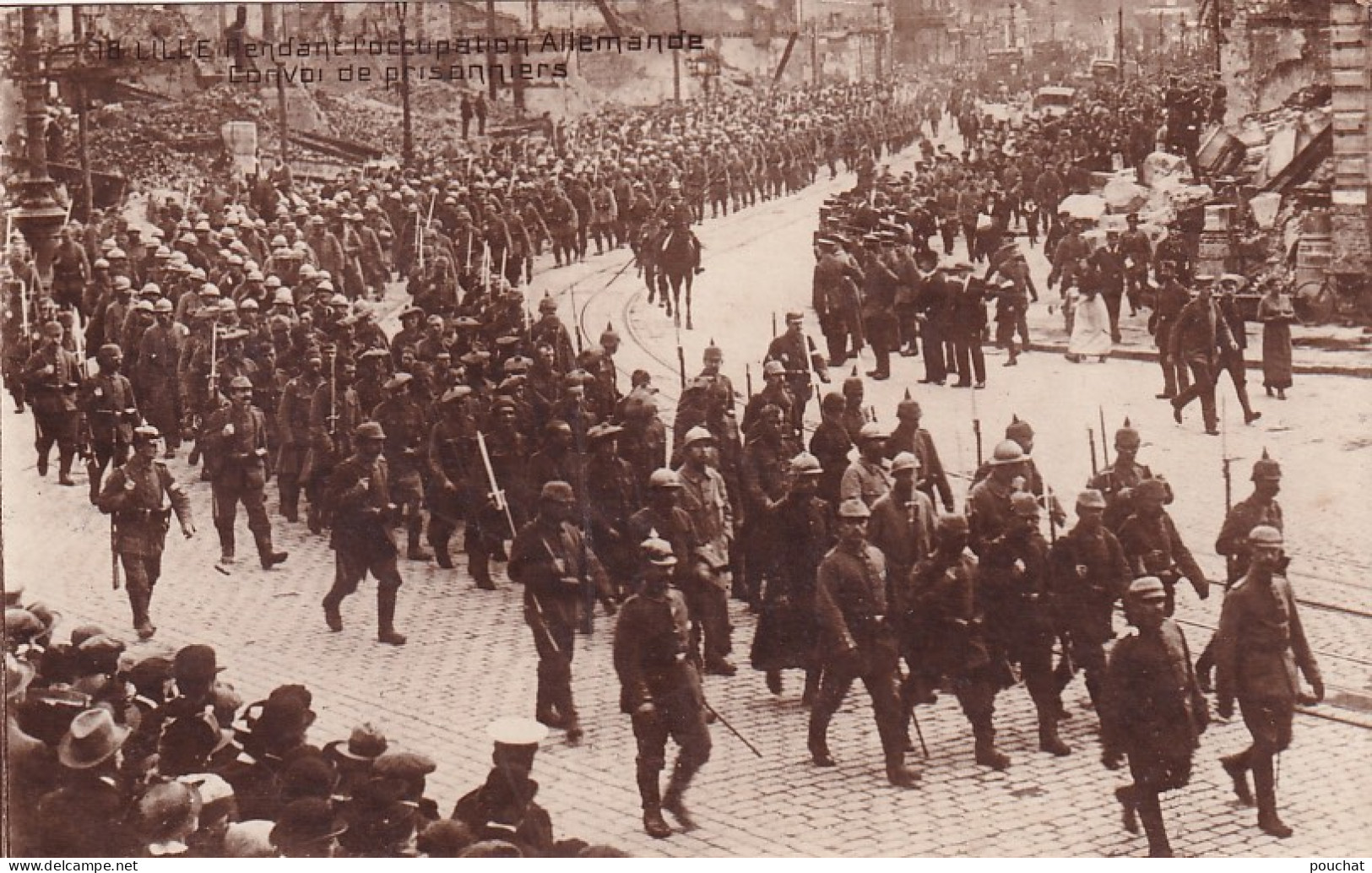 XXX Nw-(59) GUERRE 1914 - LILLE - PENDANT L'OCCUPATION ALLEMANDE - CONVOI DE PRISONNIERS - Guerre 1914-18