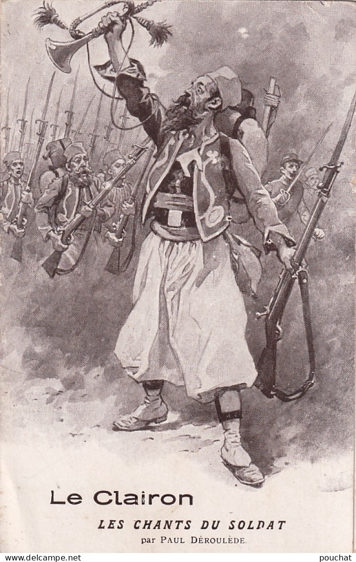 XXX Nw- " LE CLAIRON " - LES CHANTS DU SOLDAT , P. DEROULEDE - CARTE DOUBLE - ZOUAVE ILLUSTRATION - Patriotiques